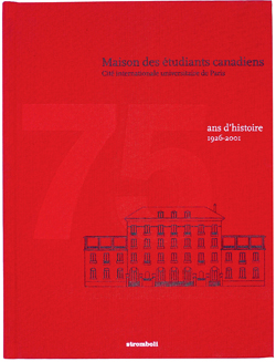 La Maison des étudiants canadiens Cité internationale universitaire de Paris, 75 ans d’histoire